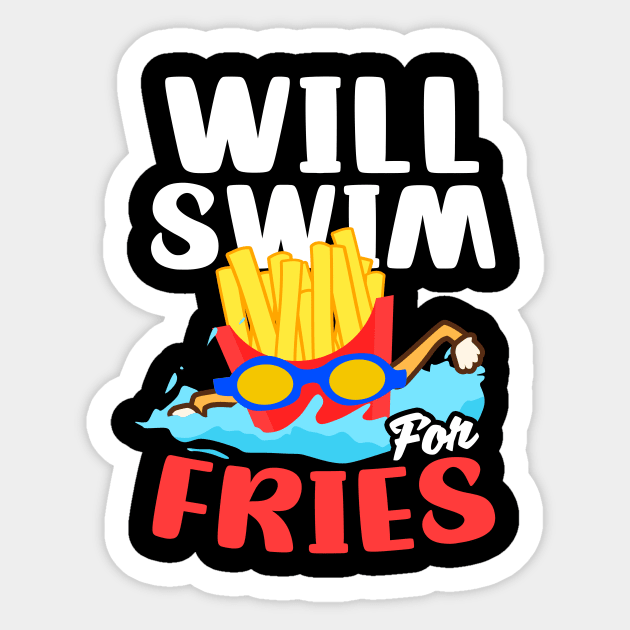 Swimming Athlete Shirt | Will Swim For Fries Sticker by Gawkclothing